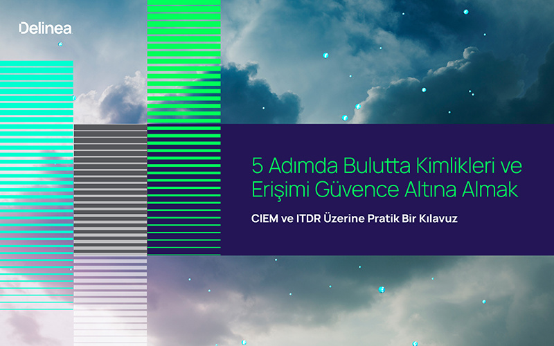 5 Adımda Bulutta Kimlikleri ve Erişimi Güvence Altına Almak