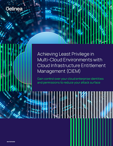 Cloud Infrastructure Entitlements Management (CIEM) ile Çok Bulutlu Ortamlarda En Düşük Ayrıcalığa Ulaşma